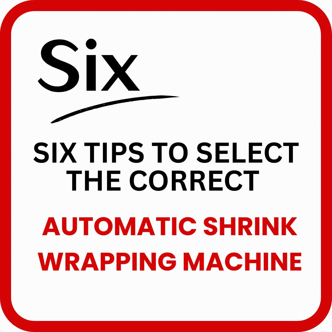 six-tips-to-select-the-correct-automatic-shrink-wrapping-machine-2