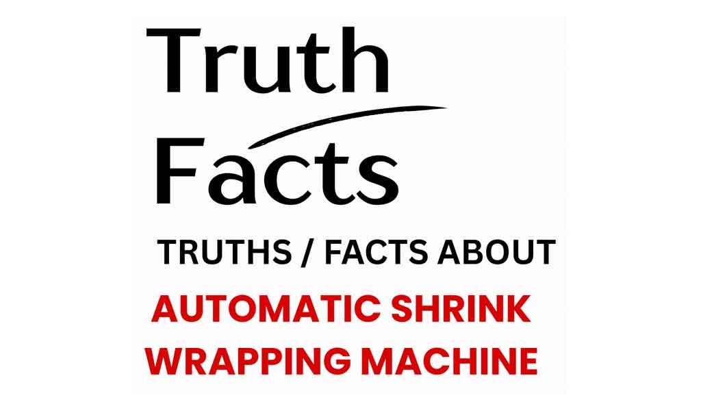 truths-about-automatic-shrink-wrapping-machine-selection-01