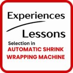 experiences-lessons-in-automatic-shrink-wrapping-machine-selection-2